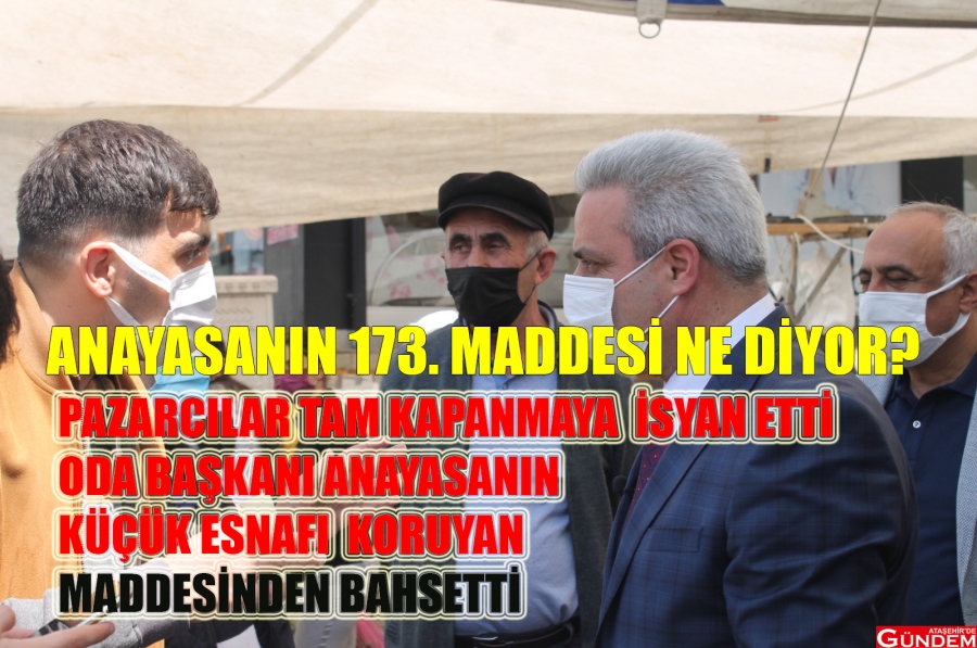 PAZAR ESNAFINDAN TAM KAPANMAYA İSYAN! KÜÇÜK ESNAF ANAYASA AM KAPANMA PAZAR ATAŞEHİR DE GÜNDEM